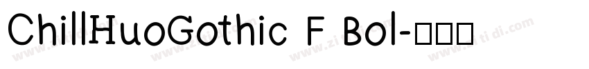 ChillHuoGothic F Bol字体转换
